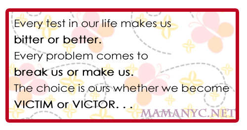 every-test-in-our-life-makes-us-bitter-or-better-every-problem-comes-to-break-us-or-make-us-the-choice-is-ours-whether-we-become-victim-or-victor