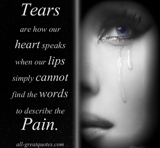 tears-are-how-our-heart-speaks-when-our-lips-simply-cannot-find-the-words-to-describe-the-pain